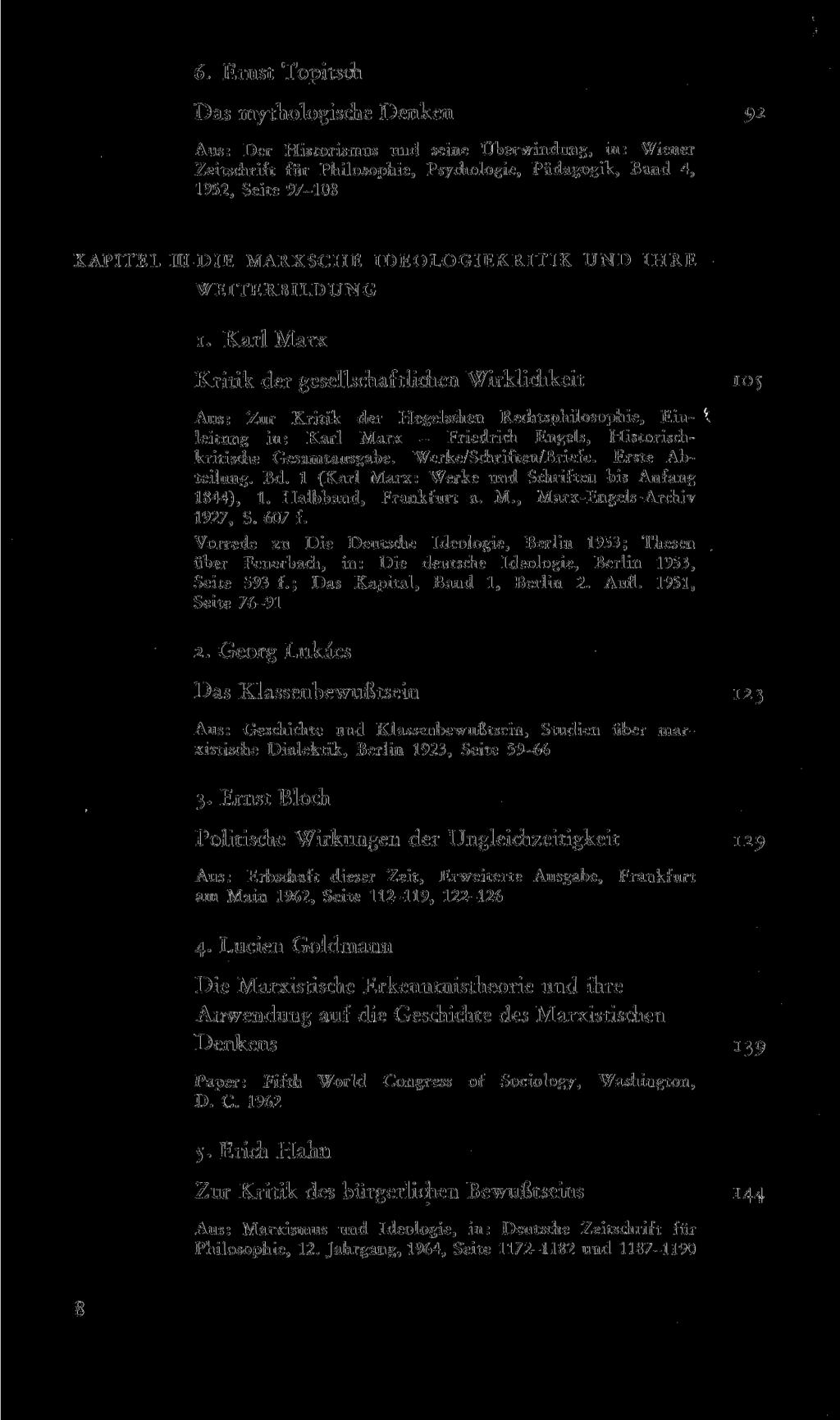 6. Ernst Topitsch Das mythologische Denken 92 Aus: Der Historismus und seine Überwindung, in: Wiener Zeitschrift für Philosophie, Psychologie, Pädagogik, Band 4, 1952, Seite 97-108 KAPITEL III DIE