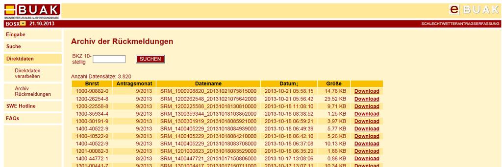 6.4. Rückmeldungen Im Bereich Archiv-Rückmeldungen werden die elektronischen Rückmeldungen der verrechneten SWE-Meldungen im BUAK-Direktdatenaustausch zur Verfügung gestellt.