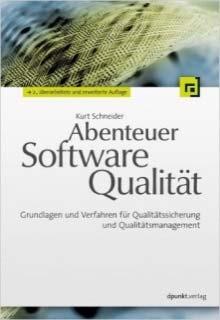 Hinweis für Interessenten: Schneider, Kurt Abenteuer Software Qualität Grundlagen und Verfahren für Qualitätssicherung und