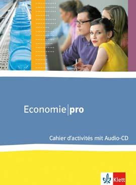 Economie pro Cahier d'activités mit Audio-CD (MP3) Am Anfang: Lernstandserhebung mit Aufarbeitung der festgestellten Defizite Grammatikübersichten und Übungen zu den grammatischen Pensen aus dem