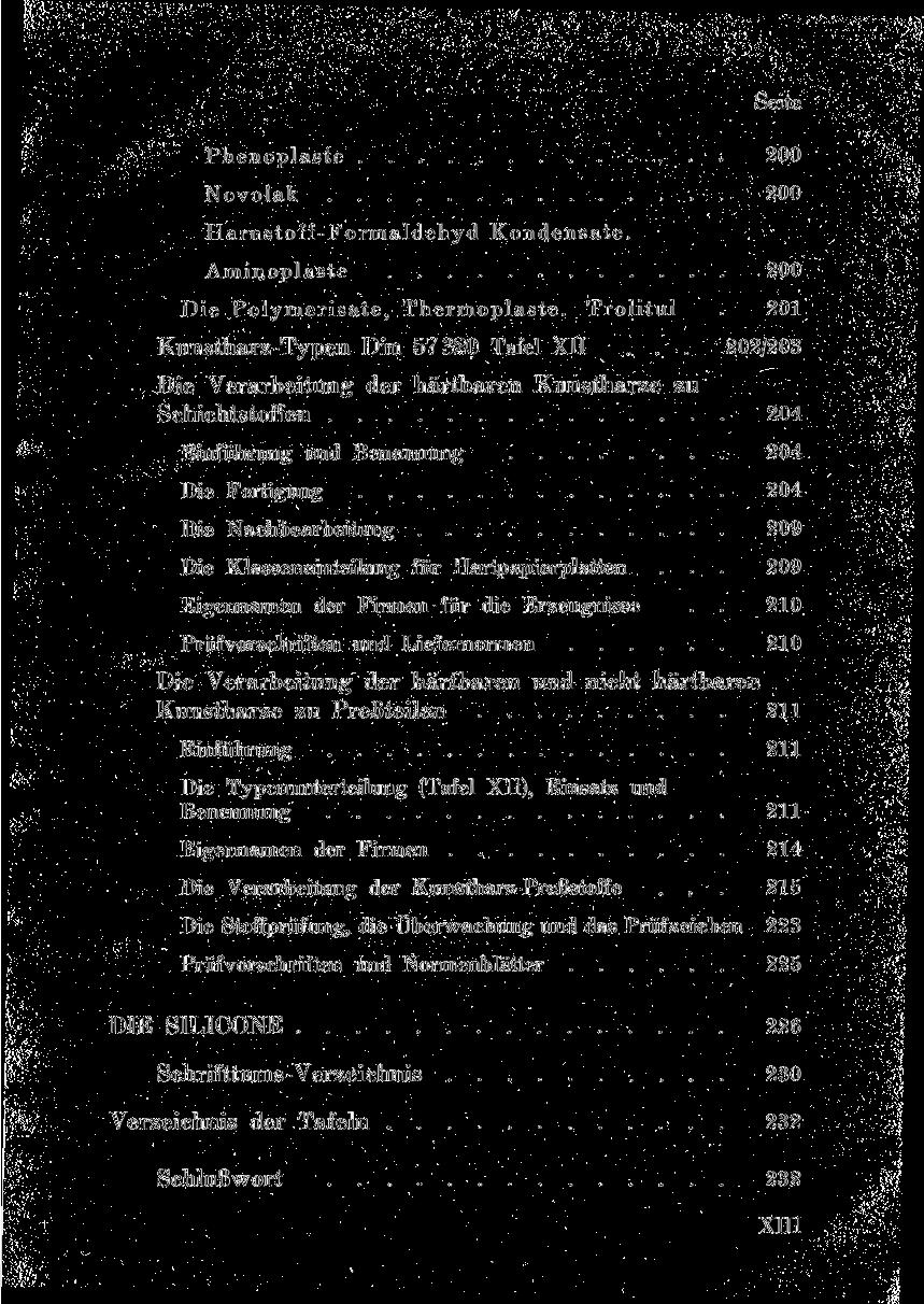 Phenoplaste..,... 200 Novolak ' :. 200 Harnstoff-Formaldehyd Kondensate. Aminoplaste...' '.- 200 Die Polymerisate, Thermoplaste. Trolitul. 201 Kunstharz-Typen Din 57320 Tafel XII.