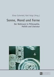 Schenkel, Elmar und Kati Vogt (Hrsg.). Sonne, Mond und Ferne. Der Weltraum in Philosophie, Politik und Literatur. 167 S. Frankfurt a. M. u.a.: Peter Lang. 2013. ISBN 978-3-631-64081-4 br.
