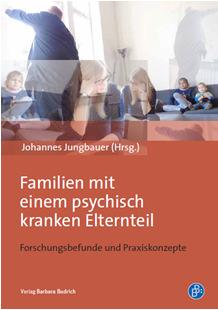(Hrsg.)(2016). Familien mit einem psychisch kranken Elternteil. (2. Auflage). Opladen: Verlag Barbara Budrich.