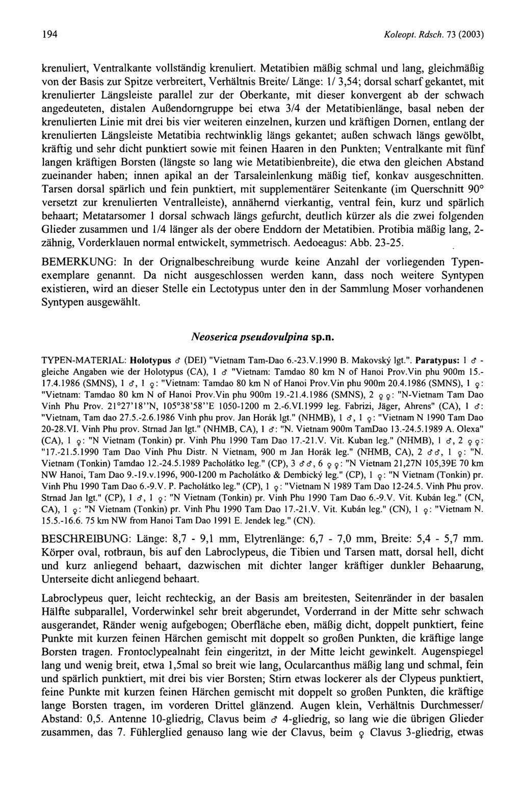 194 Koleopt. Rdsch. 73 (2003) krenuliert, Ventralkante vollständig krenuliert.