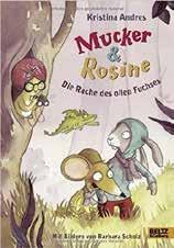 9 MUCKER & ROSINE Lesung mit Kristina Andres Vergnügt sitzen Mucker und Rosine in ihrer gemütlichen Hütte, da nähert sich ein Donnergrollen.»Ob das der Frühling ist, der da herandonnert?