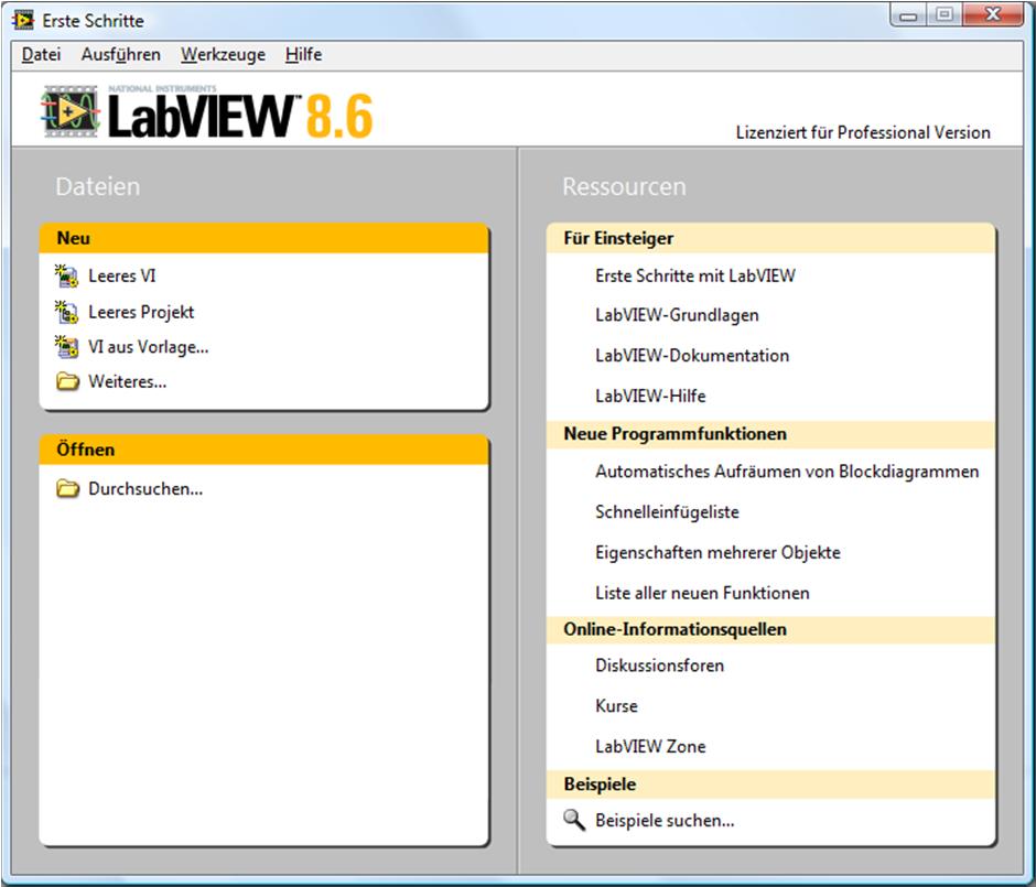 LabVIEW Erste Schritte Mehrere Möglichkeiten des Einstieges: Leeres VI (oder Projekt) für Profis