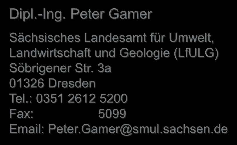 Peter Gamer Sächsisches Landesamt für Umwelt, Landwirtschaft und