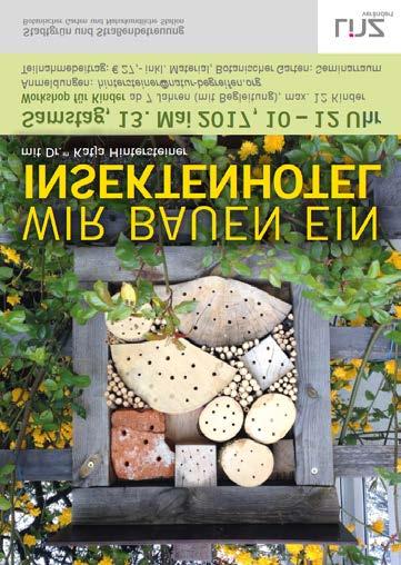 Kinderangebot: Wir bauen ein Insektenhotel. Workshop mit Dr in. Katja Hintersteiner. Samstag, 13. Mai, 10:00 12:00 Uhr Papa und ich bauen ein Insektenhotel.