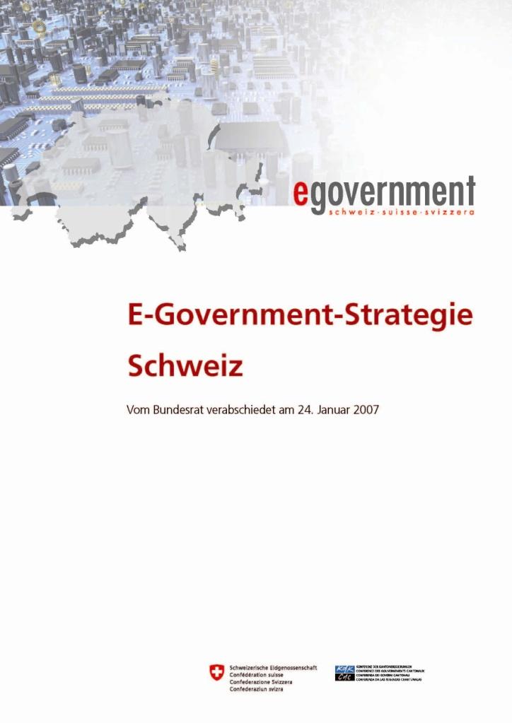 E-Government-Strategie Schweiz Am 24. Januar 2007 vom Bundesrat verabschiedet.