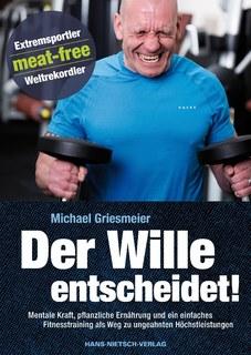 Michael Griesmeier Der Wille entscheidet! Reading excerpt Der Wille entscheidet!