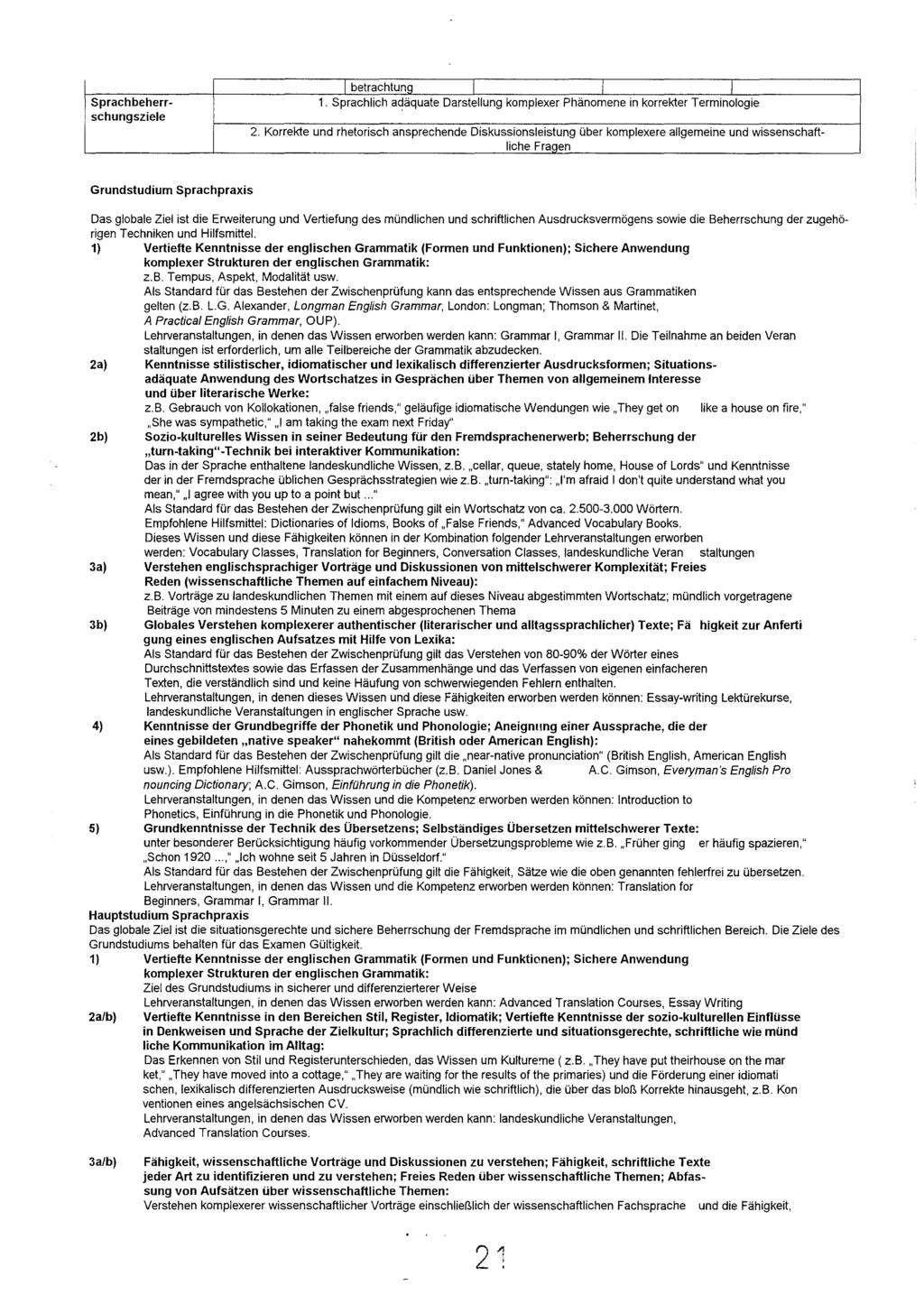 Sprachbeherrschungsziele 1 betrachtunq 1 1 1 1. Sprachlich adäquate Darstellung komplexer Phänomene in korrekter Terminologie 2.