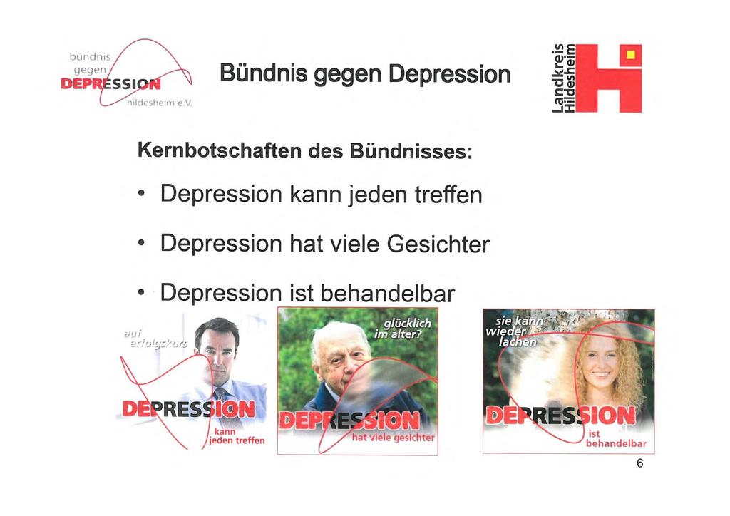 Bündnis gegen Depression Kernbotschaften des Bündnisses: Depression kann jeden treffen Depression