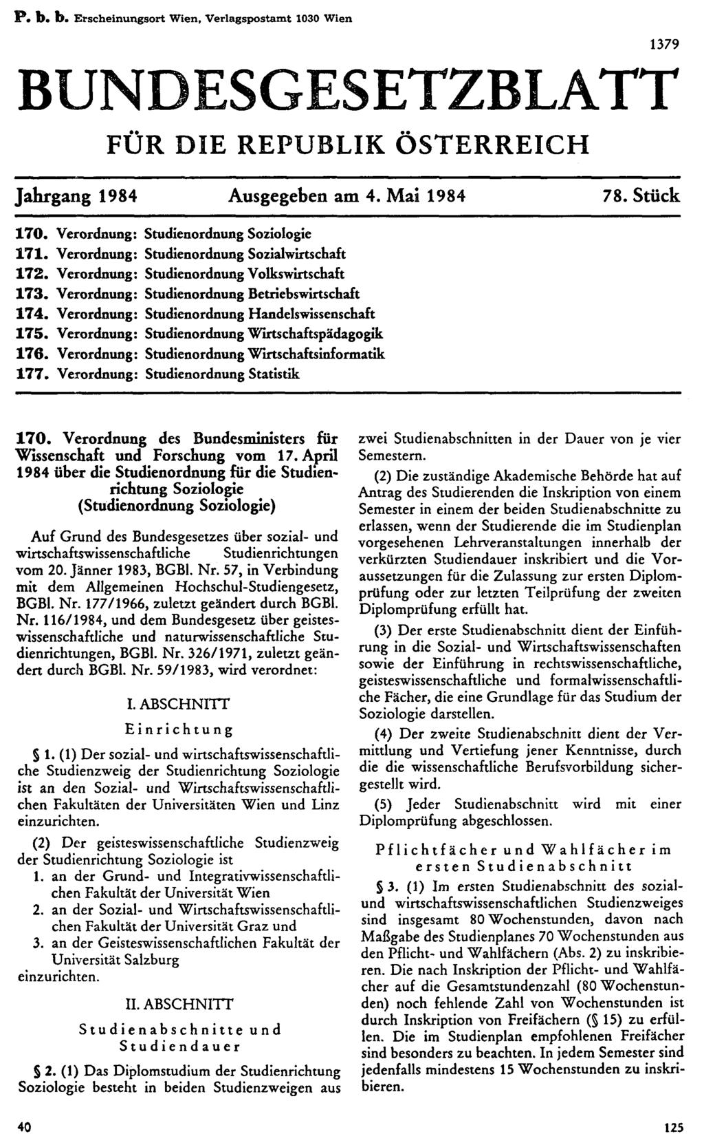 P. b. b. Erscheinungsort Wien, Verlagspostamt 1030 Wien 1379 BUNDESGESETZBLATT FÜR DIE REPUBLIK ÖSTERREICH Jahrgang 1984 Ausgegeben am 4. Mai 1984 78. Stück 170.