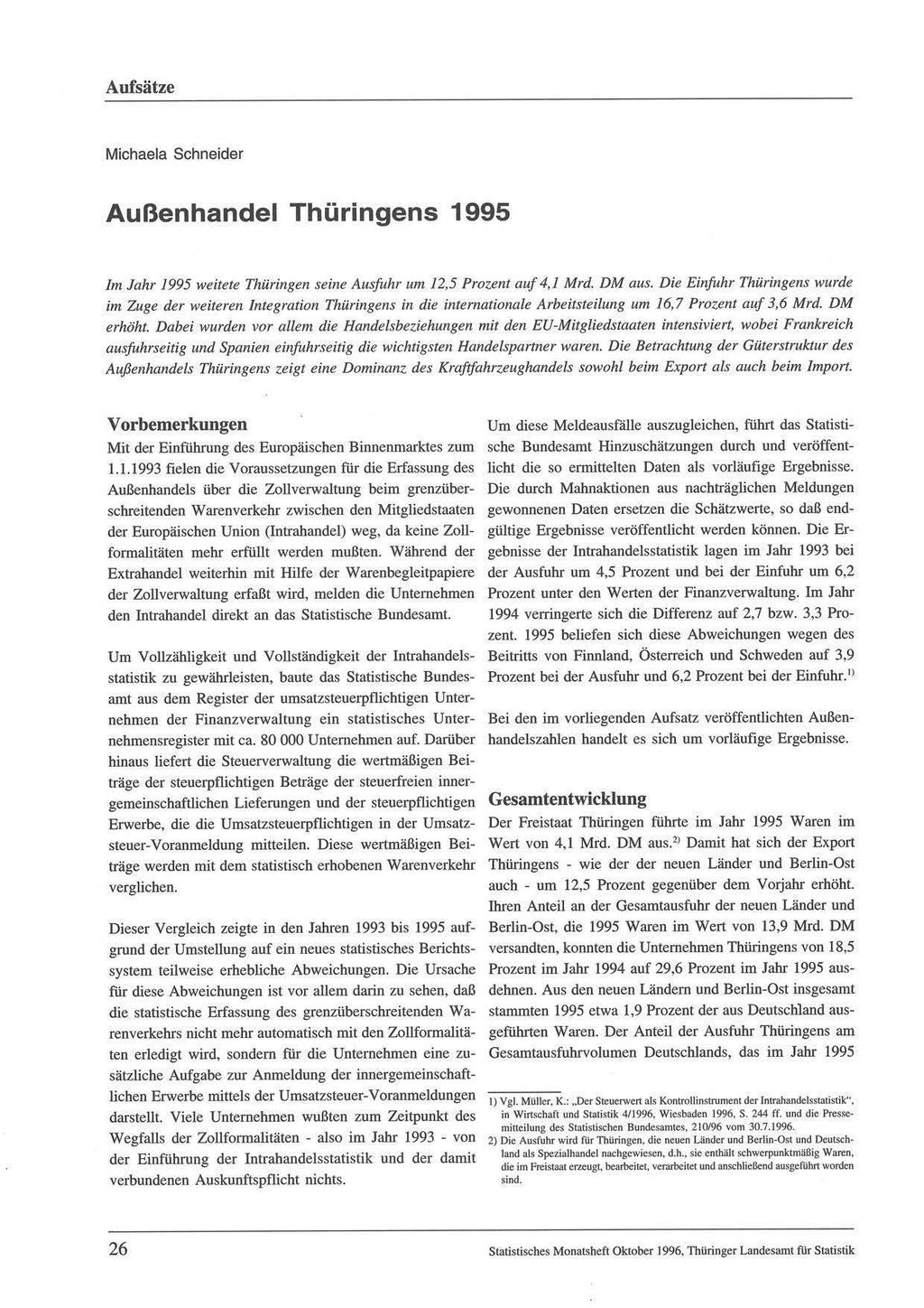 Michaela Schneider Außenhandel Thüringens 1995 Im Jahr 1995 weitete Thüringen seine Ausfuhr um 12,5 Prozent auf 4,1 Mrd. DM aus.