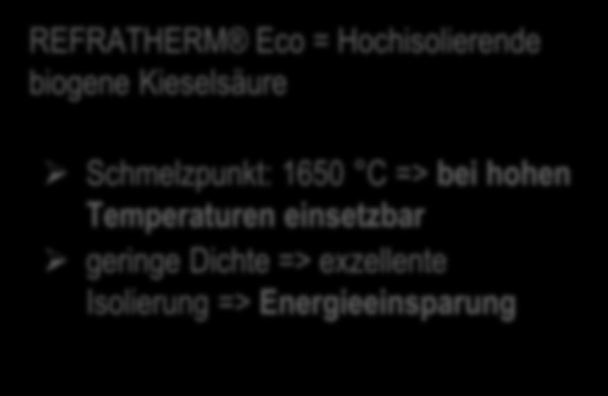 biogene Kieselsäure Schmelzpunkt: 1650 C => bei hohen