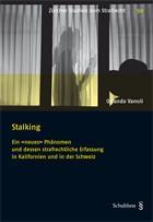 Stalking. Ein neues Phänomen und dessen strafrechtliche Erfassung in Kalifornien und in der Schweiz.