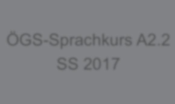 1 WS 2016 ÖGS-Sprachkurs A2.