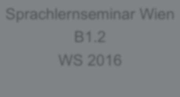 2 WS 2015 Sprachlernseminar A1 WS 2016