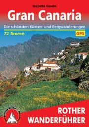 VEREINSBÜCHEREI Gran Canaria Küsten- und Bergwanderungen 72 Touren Izabella Gawin Rother Wanderführer Menschen begegnen.