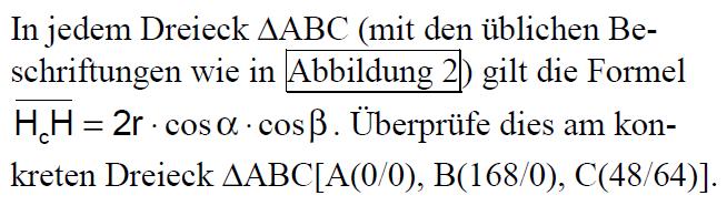 Zusatz: Für die Streckensymmetralen ist der Satz trivial. Für die Höhen nimmt die linke Seite von (*) die Form bc cosα + ac cosβ + ab cos γ an. Zeige dies und beweise den Satz für diesen Spezialfall!