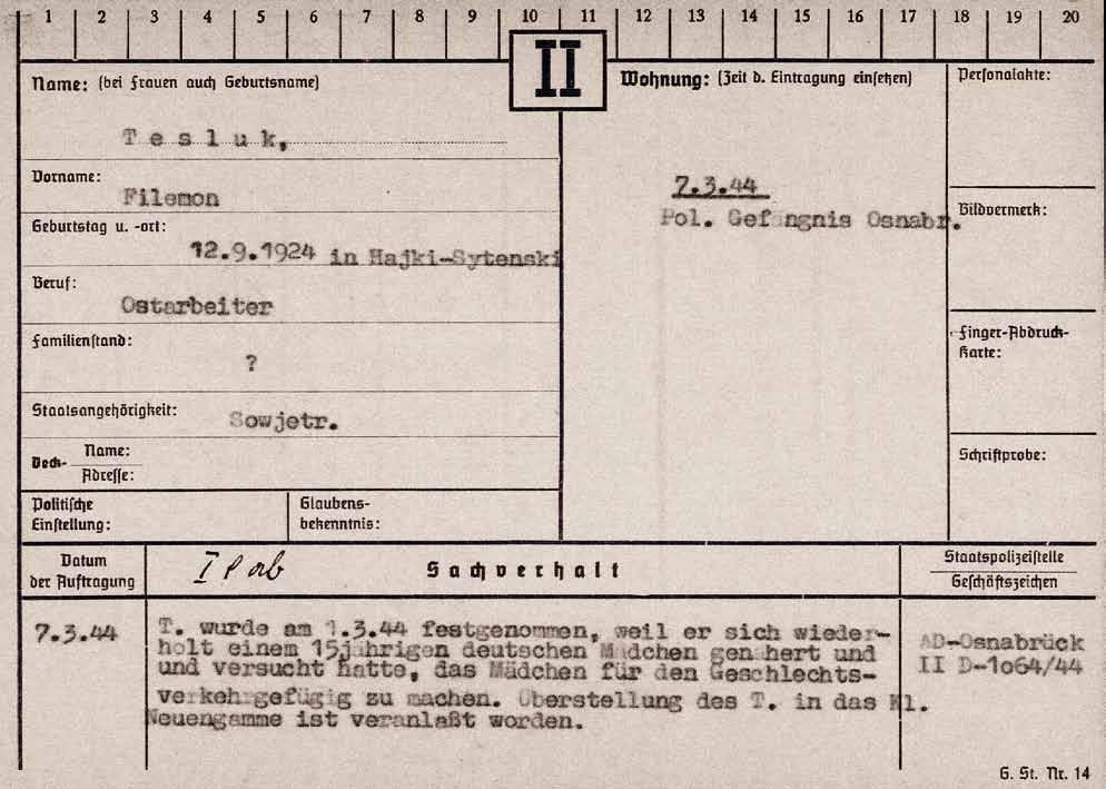Häftlinge aus der Sowjetunion 13 Gestapokarteikarte des Ostarbeiters Filemon Tesluk, der 1944 in das KZ Neuengamme eingewiesen wurde. (StA Osnabrück, Rep. 439, Nr.