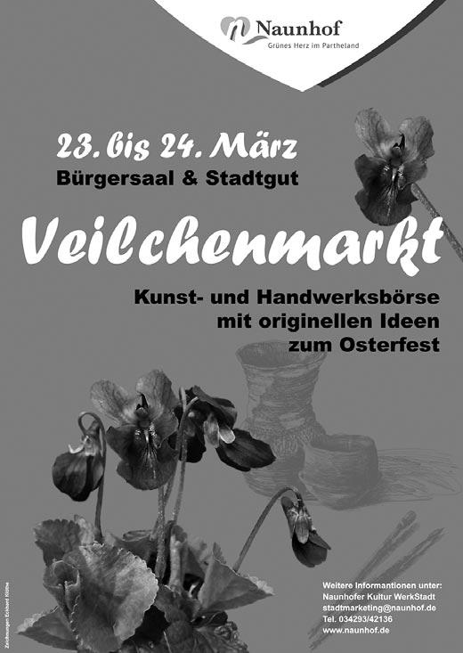Seite 18 Naunhofer Nachrichten 23. Februar 2013 Besuchen Sie den Veilchenmarkt am 23. und 24. März und begrüßen auch Sie so den Frühling in Naunhof.
