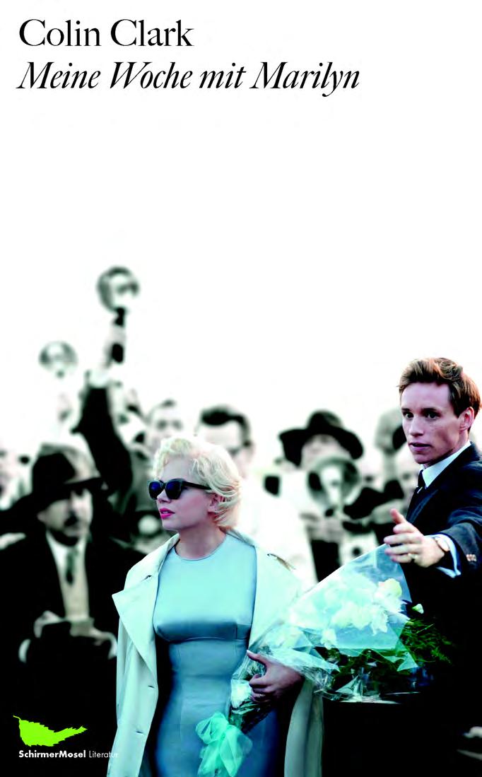 Das Buch zum Film Colin Clark Meine Woche mit Marilyn Das Buch zum Film Umschlagmotiv: Michelle Williams als Marilyn Monroe in My Week with Marilyn (Ausschnitt), 2011 Aus dem Englischen übersetzt von
