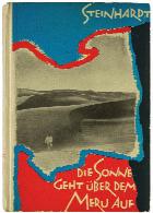 126 364 Afrika. Steinhardt, [Julius]: Die Sonne geht über dem Meru auf. West- und Ostafrika, eine neue Heimat. Berlin, Sibyllen- Verlag 1932. 8 (22,5 x 14,5 cm). 164 S.