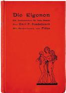 46 cm) lichtrandig bzw. leicht braunfleckig. Insgesamt ein gutes Exemplar. 133 Ruedebusch, Emil F.: Die Eigenen. Ein Tendenzroman für freie Geister. Berlin, J. Räde [1903]. 8. 369 (3) S.