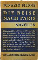 93 272 274 272 Silone, Ignazio: Die Reise nach Paris. Novellen. Mit einem Nachwort (und aus dem Italienischen) von Nettie Sutro. Zürich, Oprecht & Helbling 1934. 8 (20,2 x 12,5 cm). 223 S.