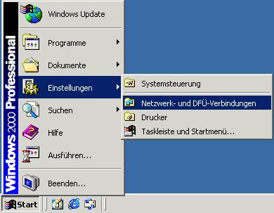 Schritt 1: Klicken Sie links unter Windows 2000 bitte auf "Start > Einstellungen > Netzwerk- und DFÜ-