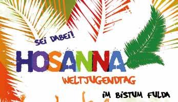 Hosanna Am Palmsonntag findet das große Fest für alle Jugendlichen des gesamten Bistums Fulda statt.
