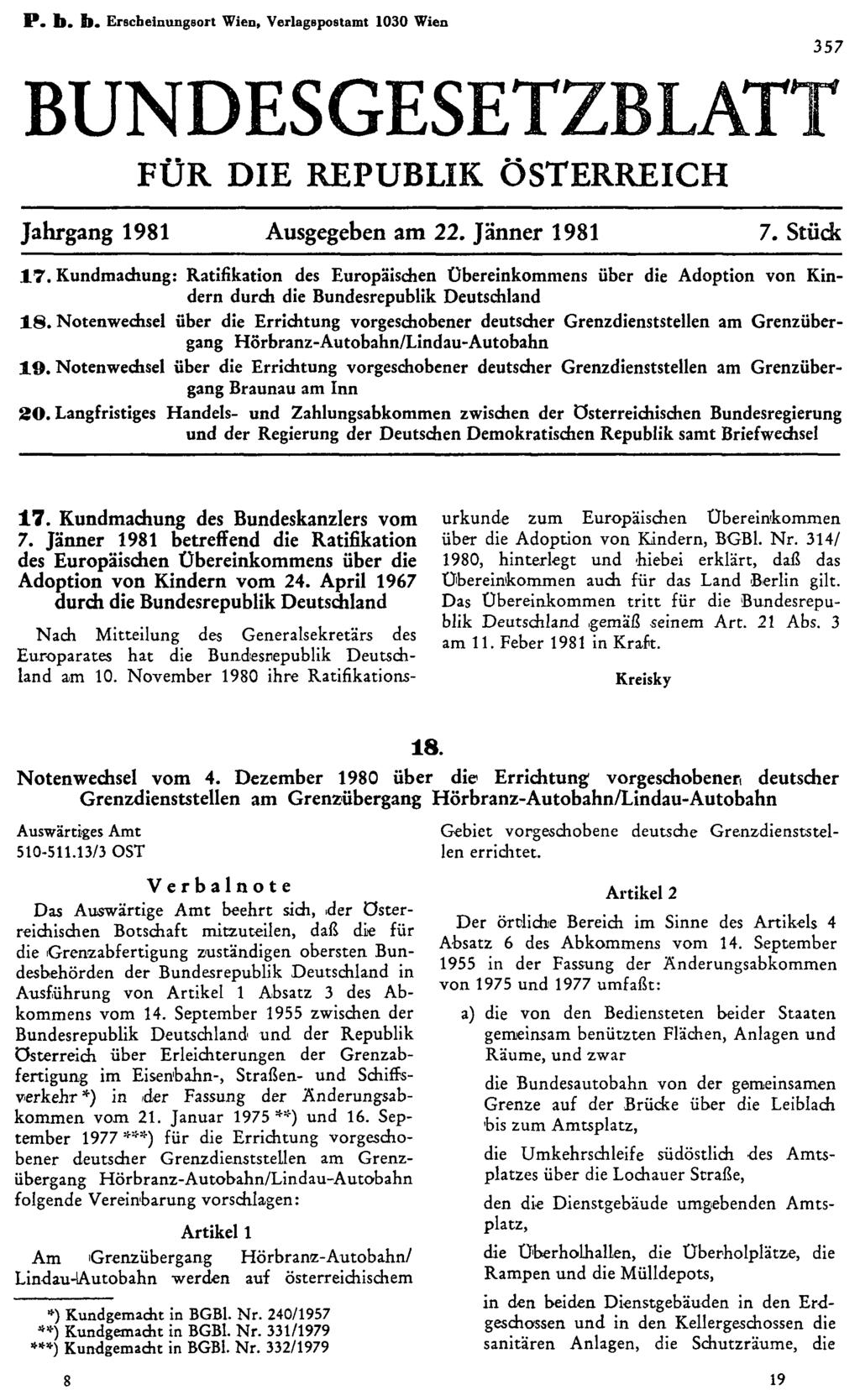 P. b. b. Erscheinungsort Wien, Verlagspostamt 1030 Wien BUNDESGESETZBLATT FÜR DIE REPUBLIK ÖSTERREICH Jahrgang 1981 Ausgegeben am 22. Jänner 1981 7. Stück 17.