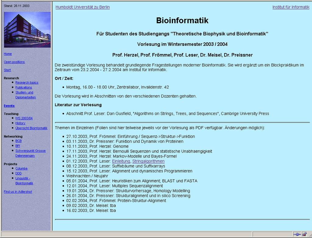 Informationen Zu Vorlesung und Praktikum http://www.informatik.hu-berlin.de/wbi/teaching/ws0506/bioinfo_bpi/index.