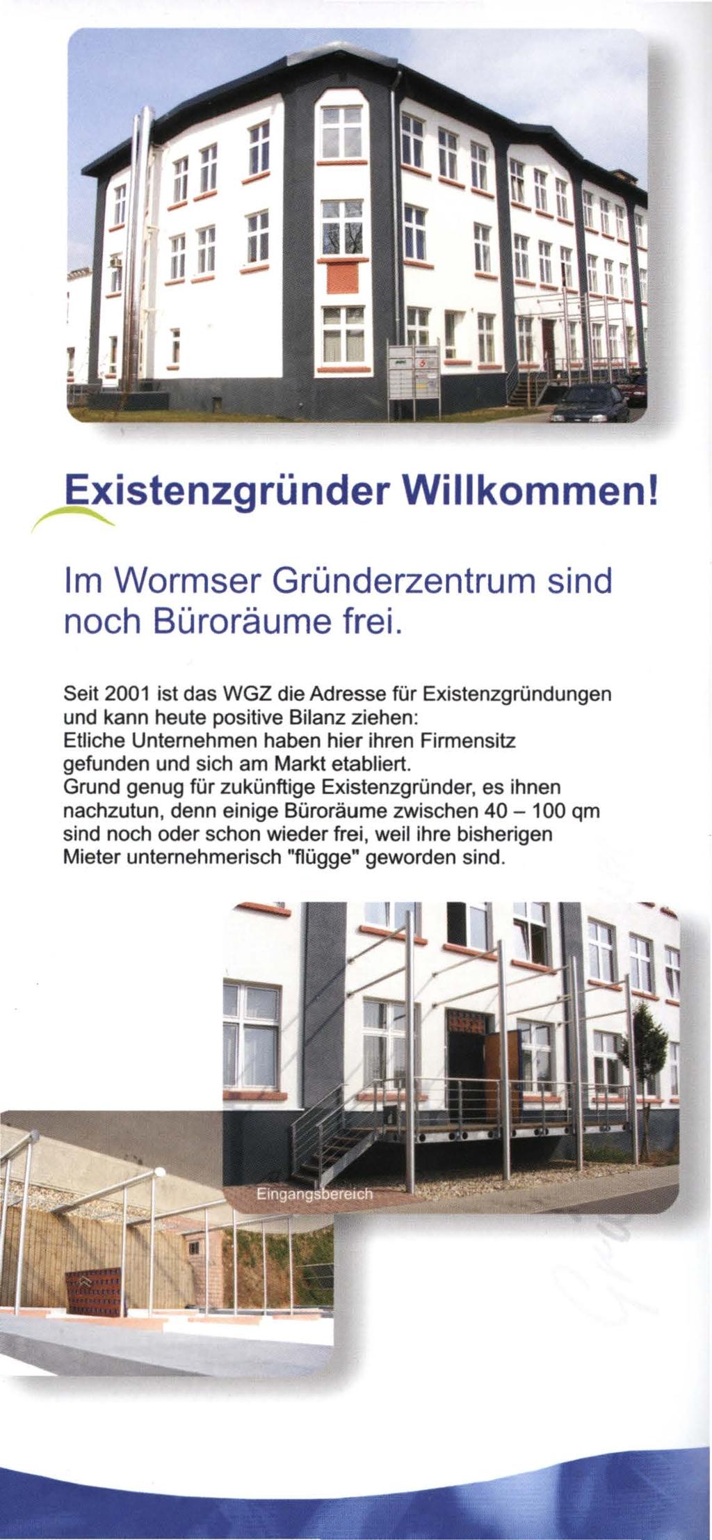 Existenzgründer Willkommen! Im Wormser Gründerzentrum sind noch Büroräume frei.