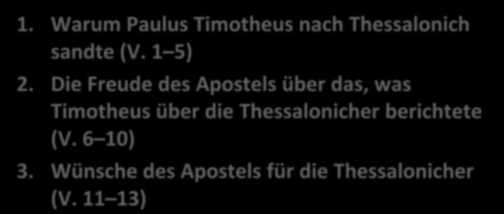 1. Thessalonicher 3 1. Warum Paulus Timotheus nach Thessalonich sandte (V. 1 5) 2.