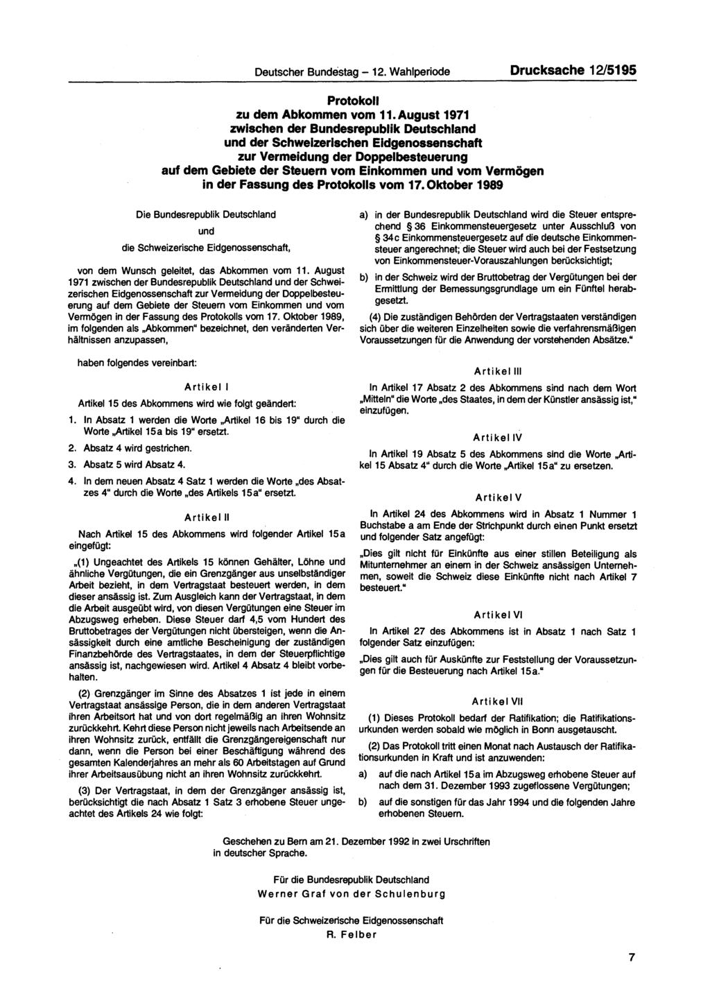Deutscher Bundestag 12. Wahlperiode Drucksache 12/5195 Protokoll zu dem Abkommen vom 11.