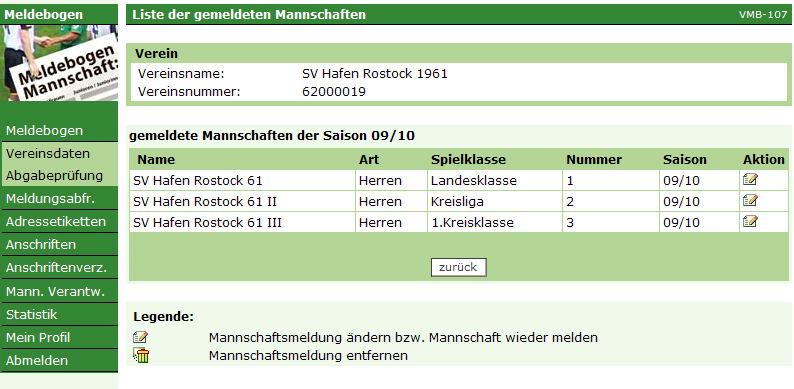 SV Hafen Rostock 61 II (nur römische Zahlen) Keine Altersklasse, da diese bereits angegeben wurde (Mannschaftsart) Die Spielklasse ist von den Vereinen nicht einstellbar.
