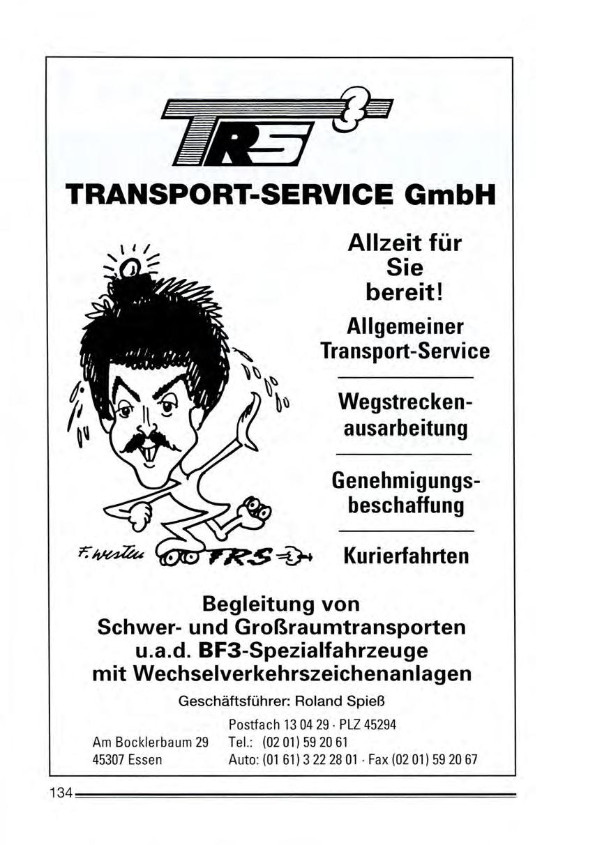 TRANSPORT-SERVICE GmbH Allzeit für Sie bereit! Allgemeiner Transport-Service Wegstreckenausarbeitung Genehmigungsbeschaffung -==0-t Kurierfahrten Begleitung von Schwer- und 