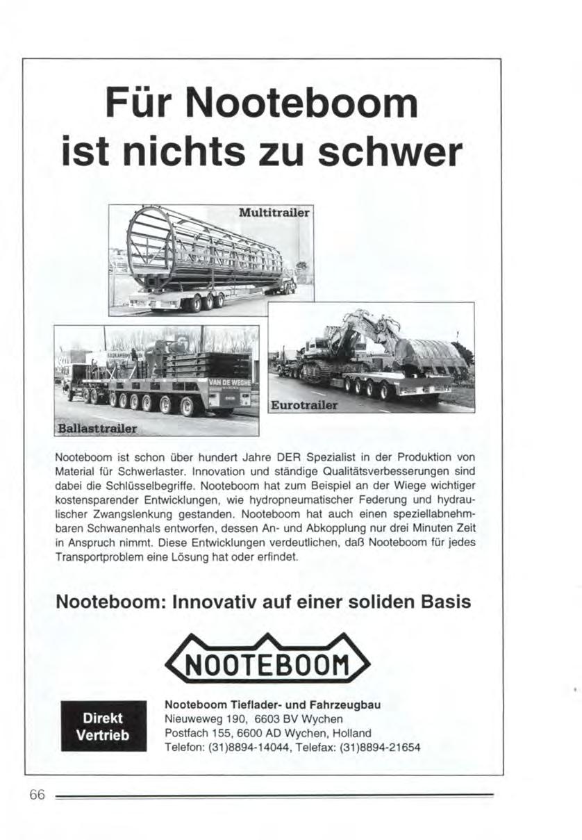 Für Nooteboom ist nichts zu schwer Multitrailer Nooteboom ist schon über hundert Jahre DER Spezialist in der Produktion von Material für Schwerlaster.