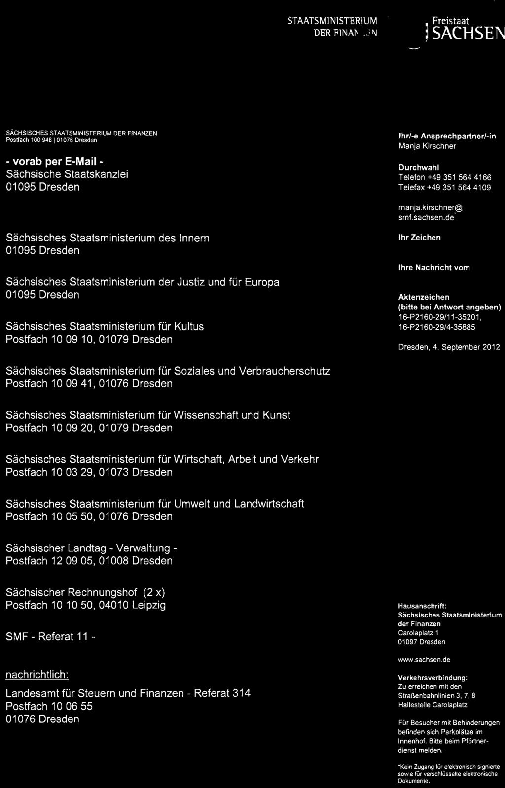 de" Sächsisches Staatsministerium des Innern 01095 Dresden Sächsisches Staatsministerium der Justiz und für Europa 01095 Dresden Sächsisches Staatsministerium für Kultus Postfach 10 09 10, 01079