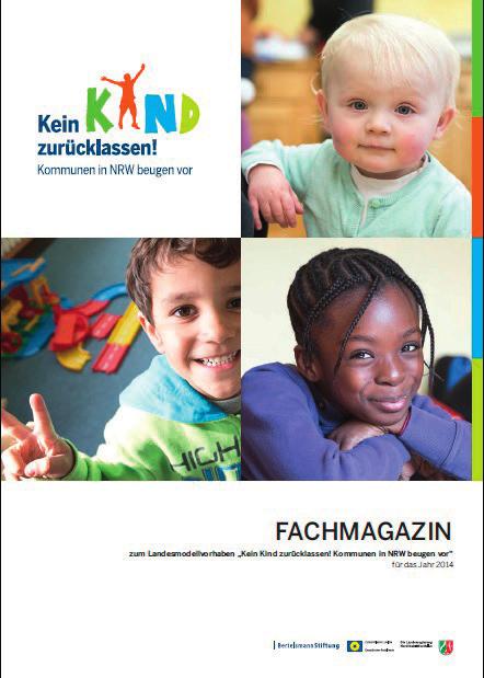 Fachbericht Kein Kind zurücklassen! 2013 2011 haben die Landesregierung Nordrhein-Westfalen und die Bertelsmann Stiftung das Modellvorhaben Kein Kind zurücklassen!