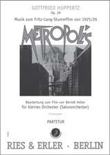 Filmmusiken / Film Music 80204 Original-Musik zum Lang-Stummfilm "Metropolis" 2 (Picc.). 2 (EH). 2. 2. 2 Alt-Sax.-4. 2. 3. 1. Pk., Schlagz. (3 Sp.