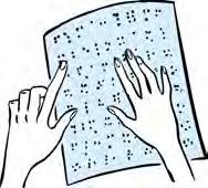 Die Regierung sorgt dafür: Blinde Kinder lernen die Braille-Schift. Das ist die Schrift von blinden Menschen. Diese Schrift kann man fühlen.
