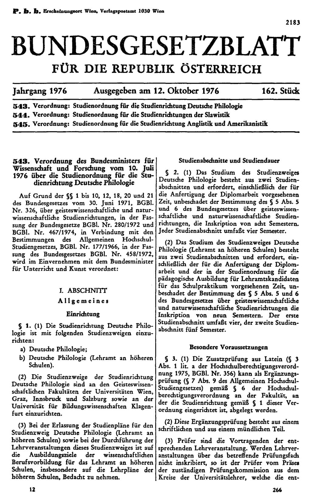 P. b. b. Erscheinungsort Wien, Verlagspostamt 1030 Wien BUNDESGESETZBLATT FÜR DIE REPUBLIK ÖSTERREICH Jahrgang 1976 Ausgegeben am 12. Oktober 1976 162. Stück 543.