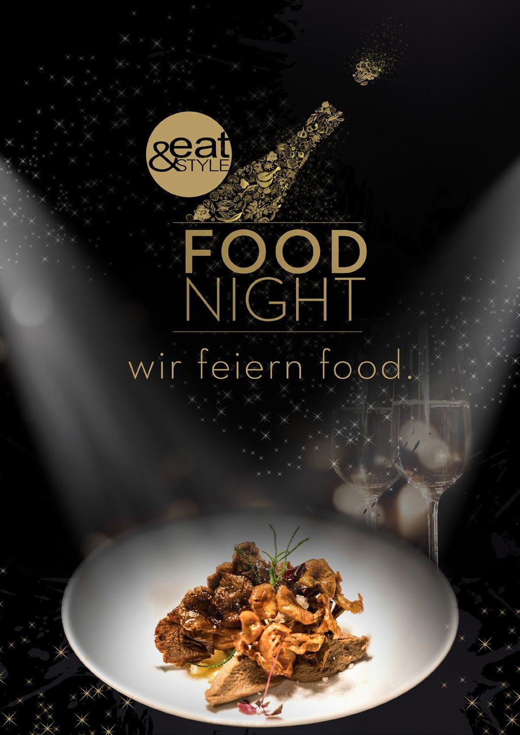 Exklusiv auf der eat&style in Düsseldorf, München und Hamburg NEU DIE eat&style FOOD-NIGHT ist das langersehnte Abendevent mit ausgewählten Restaurants und Bars