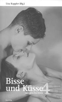 Buchbesprechung: Bisse und Küsse 4 Zum vierten Mal entführt uns der Querverlag mit der Anthologie Bisse und Küsse ins Reich der erotischen Fantasie.