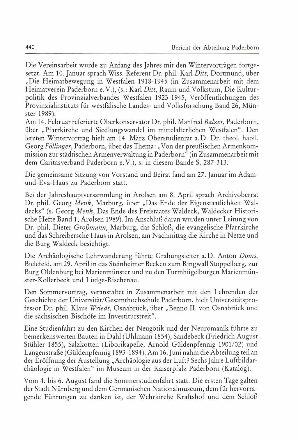 440 Bericht der Abteilung Paderborn Die Vereinsarbeit wurde zu Anfang des Jahres mit den Wintervorträgen fortgesetzt. Am 10. Januar sprach Wiss. Referent Dr. phi!