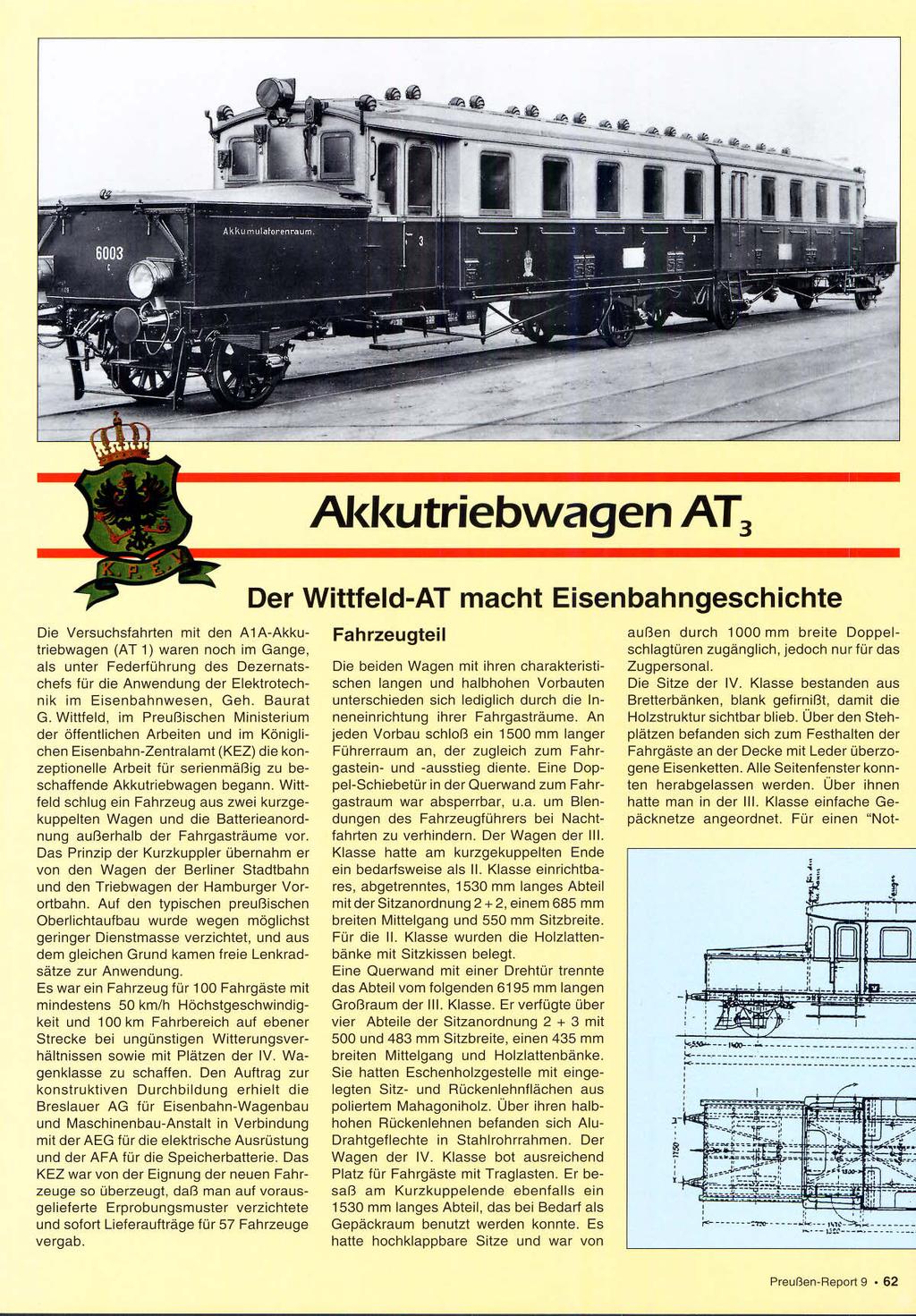 Die Versuchsfahrten mit den AlA-Akkutriebwagen (AT 1) waren noch im Gange, als unter Federführung des Dezernats- Chefs für die Anwendung der Elektrotechnik im Eisenbahnwesen, Geh. Baurat G.