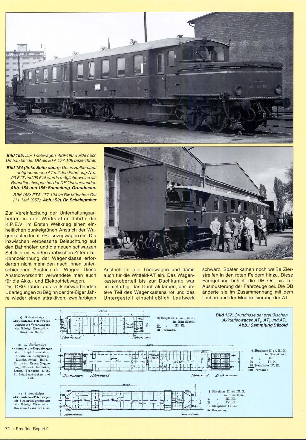 / Bild 155: Der TrIebwagen 489/490 wurde nach Umbau bei der DB als ETA 177.109 bezeichnet. Bild 154 (linke Seite oben): Der /n Halberstadt aufgenommene A T mit den Fahrzeug-Nrn.